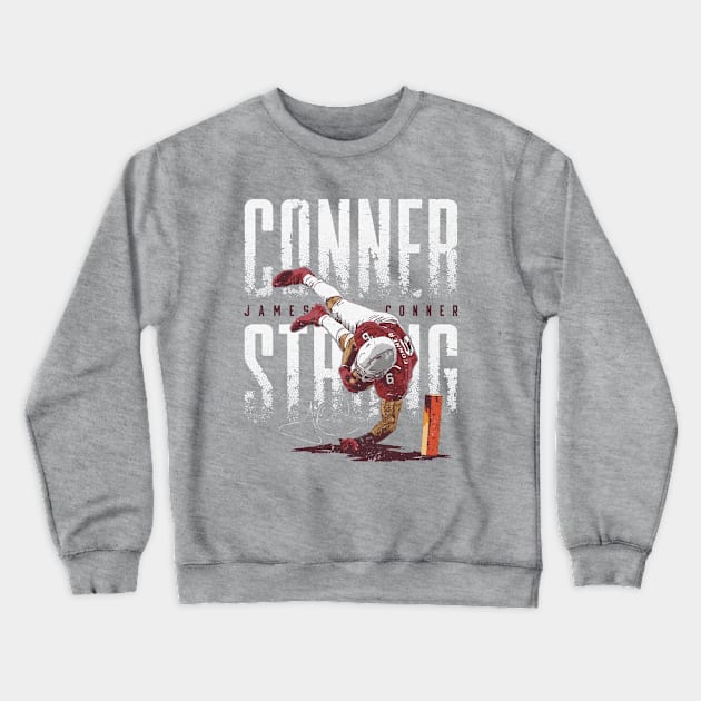 James Conner Arizona Conner Strong Crewneck Sweatshirt by MASTER_SHAOLIN
